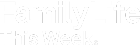 FamilyLife This Week®